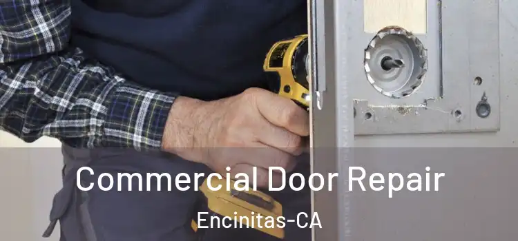  Commercial Door Repair Encinitas-CA