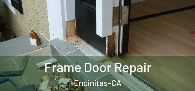  Frame Door Repair Encinitas-CA
