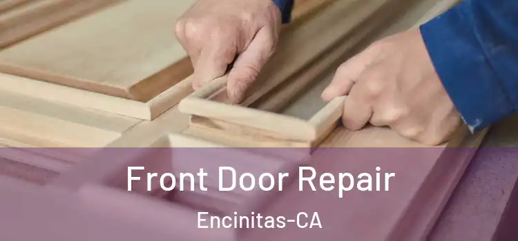 Front Door Repair Encinitas-CA
