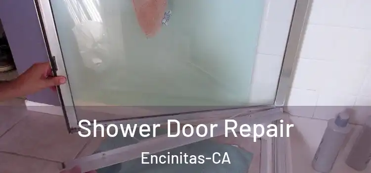  Shower Door Repair Encinitas-CA